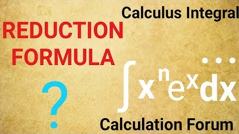Integral of #∫x^ne^x ; #Reduction Formula || Integral Calculus || #2021|| #CalculationsForum