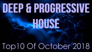 Deep & Progressive House Mix  Best Top 10 Of October 2018