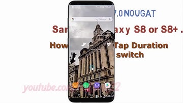 Android Nougat : How to Enable Tap Duration Universal switch in Samsung Galaxy S8 or S8+