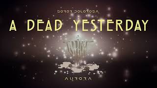 Soror Dolorosa - A Dead Yesterday (re-recorded Aurora version) [Official Visualizer]