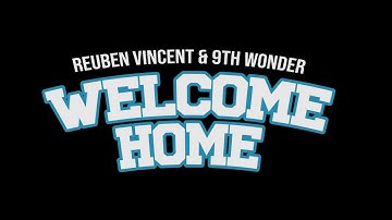 Reuben Vincent & 9th Wonder - Welcome Home (Official Trailer)