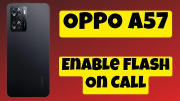 How To Enable Flash On Call On Oppo A57 | Oppo a57 Call Flash Light Setting