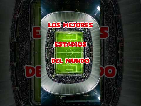 🏟🌎 Los Mejores