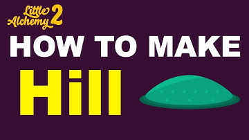 How to Make Hill in Little Alchemy 2? | Step by Step Guide!