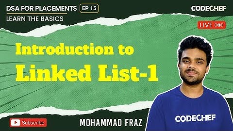 Introduction to Linked List -1 | DSA For Placements | Basics To Ace It | Ep 15 | Mohammad Fraz
