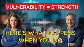 Find Strength in Vulnerability – Open Up, Connect Deeper, Grow Stronger