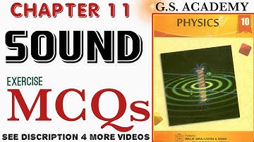 EXERCISE MCQS, CLASS 10, PHYSICS, CHAPTER 11, SOUND, GS Academy,