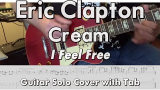 Guitar  solo cover + scrolling TAB - &quot;I Feel Free&quot;  (Eric Clapton/Cream)