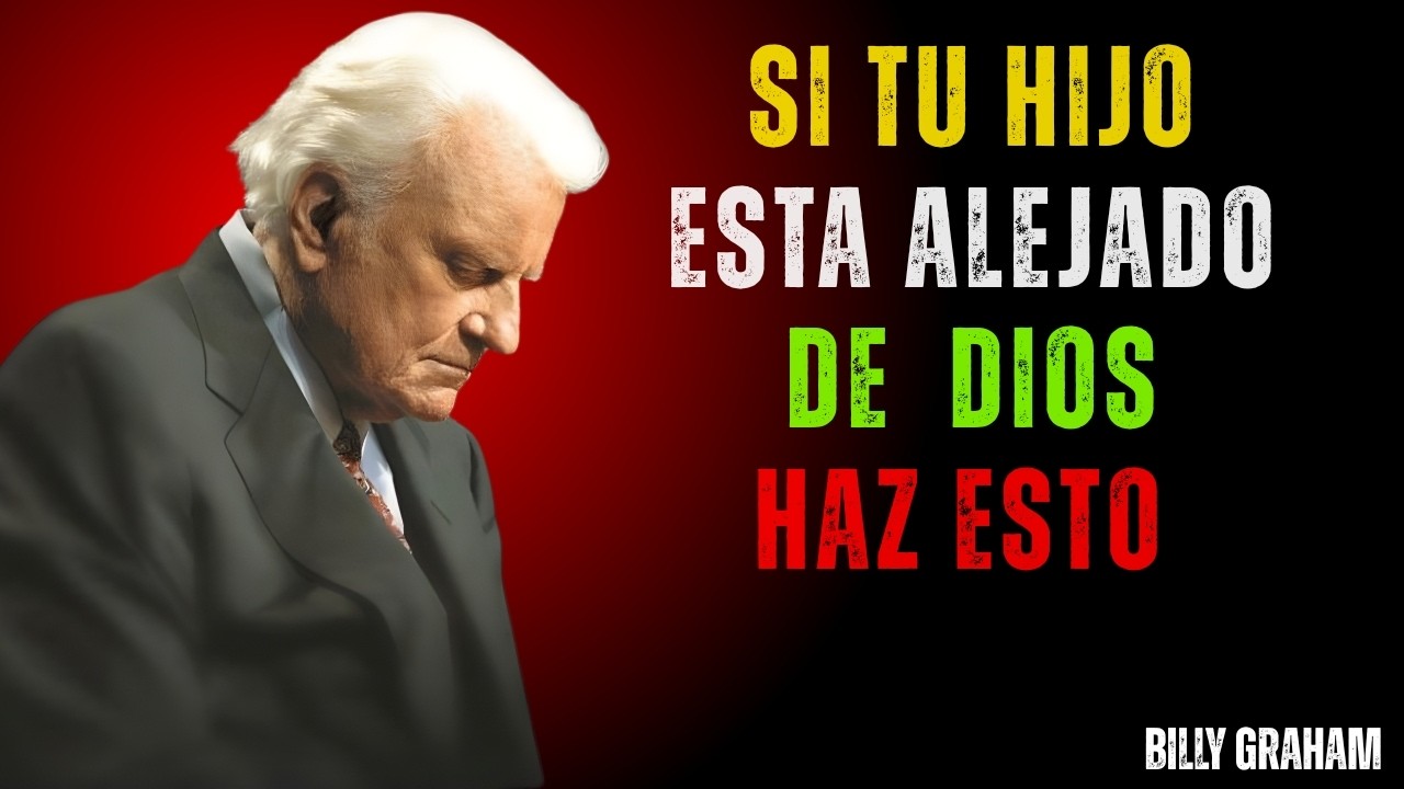 Haz estos 3 SECRETOS Espirituales para Salvar a tus Hijos y Nietos, Según la Biblia | Billy Graham