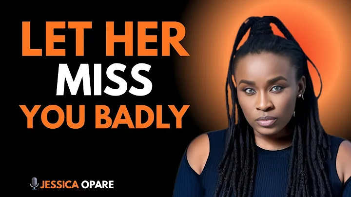 How to make Her MISS you badly ( Even if She's Not Interested ) | Jessica Opare I Best Motivational