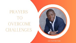 Prayers To Overcome Challenges