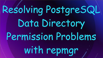 Resolving PostgreSQL Data Directory Permission Problems with repmgr