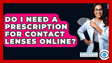Do I Need A Prescription For Contact Lenses Online? - Optometry Knowledge Base