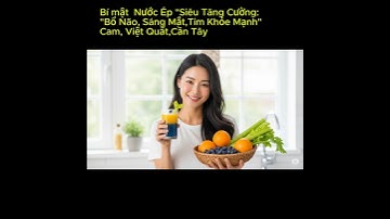 Bí mật Nước Ép Siêu Tăng Cường Bổ Não, Sáng Mắt & Tim Khỏe Mạnh #biquyetsuckhoe #sucmanhtraicay