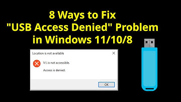 8 Ways to Fix "USB Access Denied" Problem in Windows 11/10 | 2022