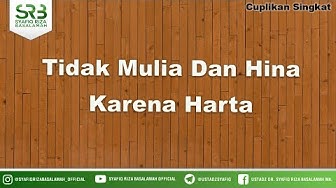Tidak Mulia Dan Hina Karena Harta - Ustadz Dr Syafiq Riza Basalamah MA