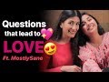 Questions that make strangers fall in love Ft. MostlySane | Leeza Mangaldas