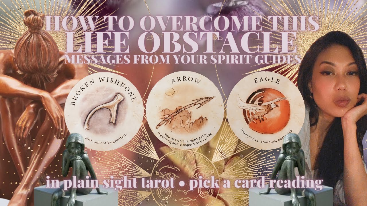 PICK A CARD: WHAT YOU CAN DO TO HELP OVERCOME THIS LIFE OBSTACLE / GUIDANCE FROM YOUR GUIDES