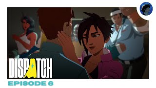 DISPATCH - KEEP UP (Episode 6)