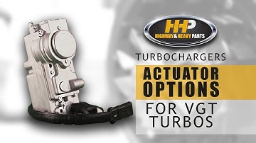 New VGT Turbocharger Actuator Options from Highway and Heavy Parts