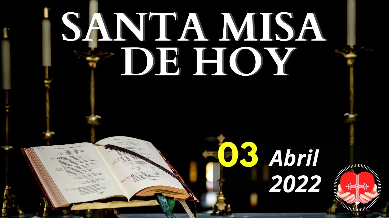 Misa de hoy ⛪ Domingo 3 de Abril de 2022 - YouTube