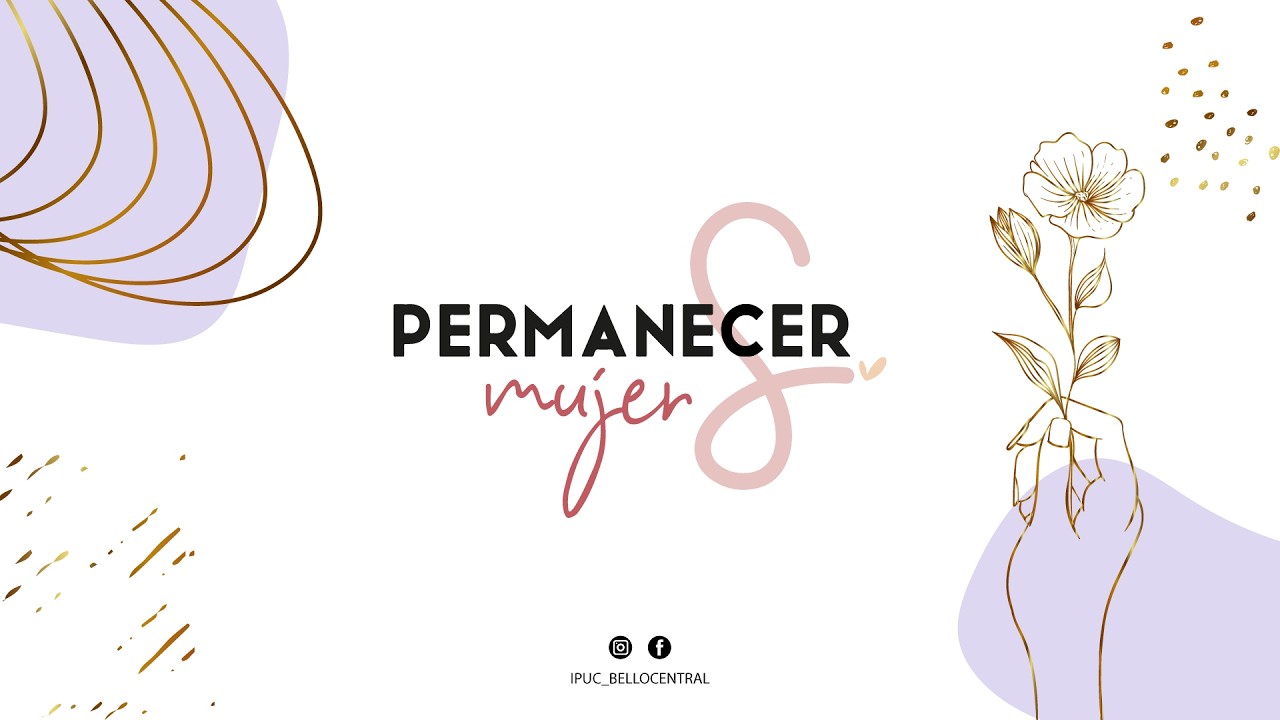 MUJERES CRECIENDO A PLENITUD EN DIOS 🌱 |  Permanecer Mujer