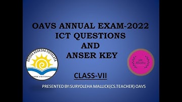 ICT ANSWER KEY # OAVS ANNUAL EXAM-2022#CLASS VII#FULLY SOLVED