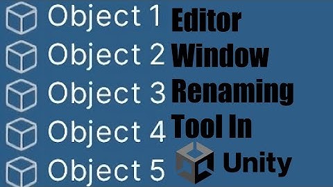Editor Window Renaming Tool Unity Tutorial