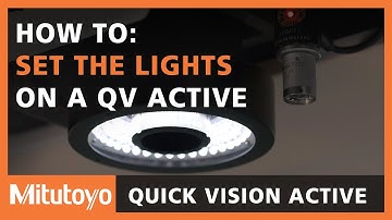 How to Set the Lights on a Mitutoyo Quick Vision Active Machine