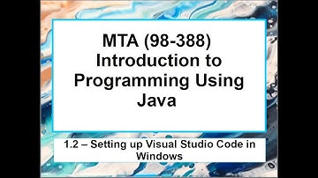 1.2 - MTA 98-388- Setting up Visual Studio Code for Java (Windows)