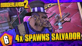 Borderlands 2 | Quadruple Spawns Salvador Funny Moments And Drops | Day #6