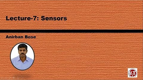 Lecture 7: Sensors