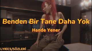 Hande Yener - Benden Bir Tane Daha Yok ( Lyrics - Sözleri )
