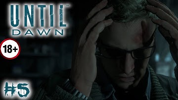 UNTIL DAWN - Part 5 - [18+] IS THIS A SAW MOVIE OR WHAT?!?! [BEST PLAYSTATION 4 HORROR GAME]