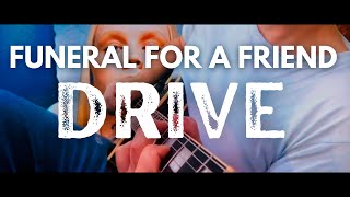 Funeral For A Friend- Drive Cover