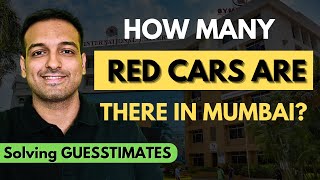 How many red cars are there in Mumbai? | Solving Guesstimates #mbainterview