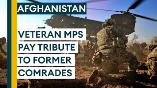 Emotional Afghanistan Veteran MPs' Tribute To Former Comrades