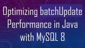 Optimizing batchUpdate Performance in Java with MySQL 8