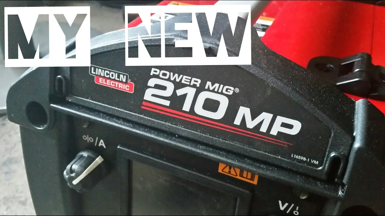 My New Lincoln Electric Power Mig 210 Mp Youtube