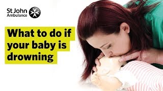 What to do if your Baby is Drowning - First Aid Training - St John Ambulance