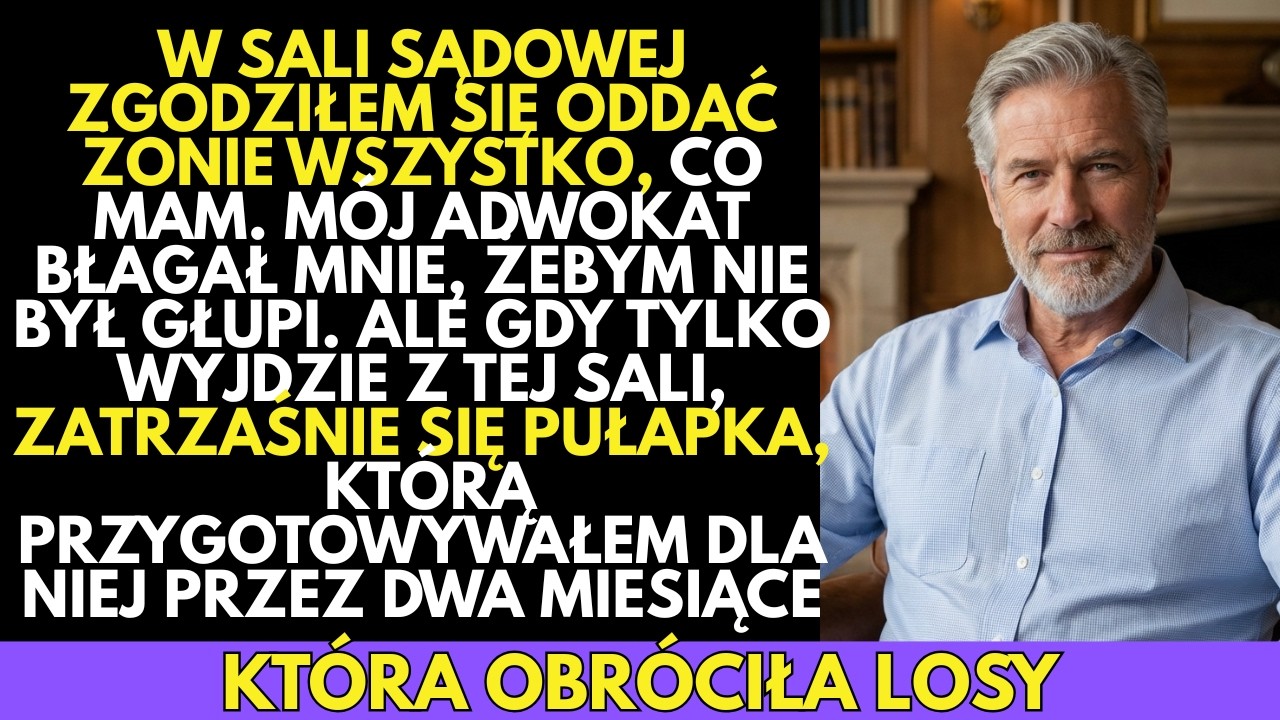 Zgodziłem się ODDAĆ żonie wszystko. Ale gdy wyjdzie z sali sądowej, PUŁAPKA się zatrzaśnie