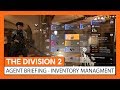 OFFICIAL THE DIVISION 2 - AGENT BRIEFING INVENTORY MANAGEMENT