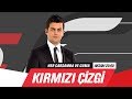 Kırmızı Çizgi 22 Kasım 2017