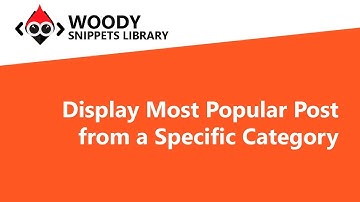 Display Most Popular Post from a Specific Category. WOODY AD SNIPPETS