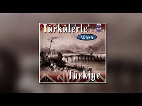 Türküler - Adana - İbrişim Örmüyorlar