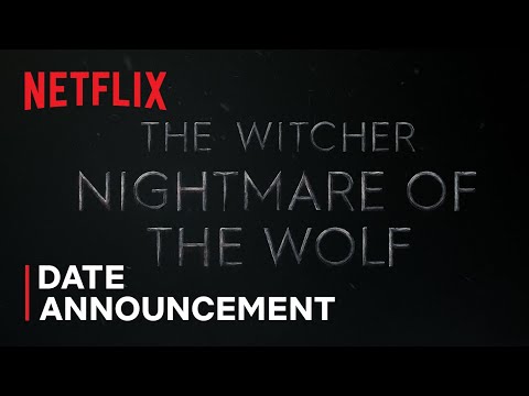 The Witcher: Nightmare of the Wolf | Date Announcement | Netflix
