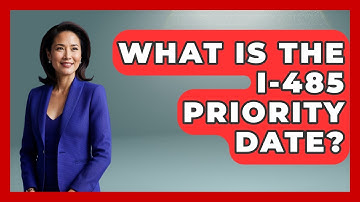 What Is The I-485 Priority Date? - US Citizenship Immigration Guide