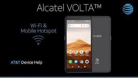 Learn How to Set Up Wi-Fi & Mobile Hotspot on Your Alcatel VOLTA | AT&T Wireless