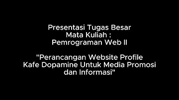 Tugas Pemrograman Web II (Website Profile Kafe Dopamine Untuk Media Promosi dan Informasi)