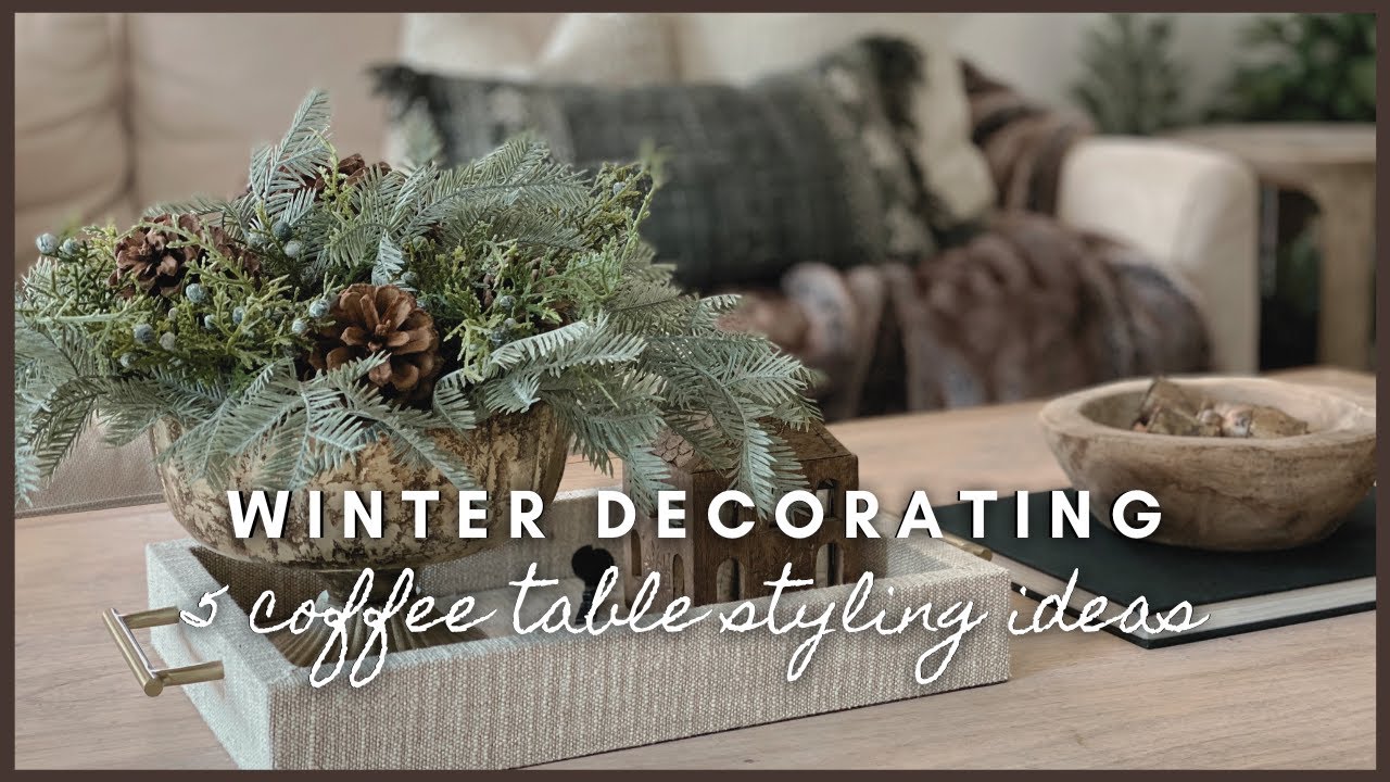 Winter Decorating | 5 coffee table styling ideas - YouTube
